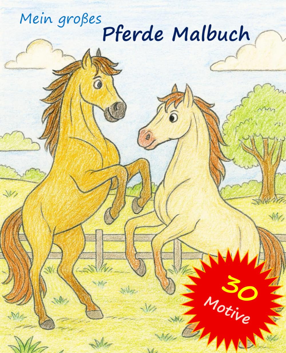Mein großes Pferde Malbuch: Ausmalbuch für Kinder mit 30 Motiven