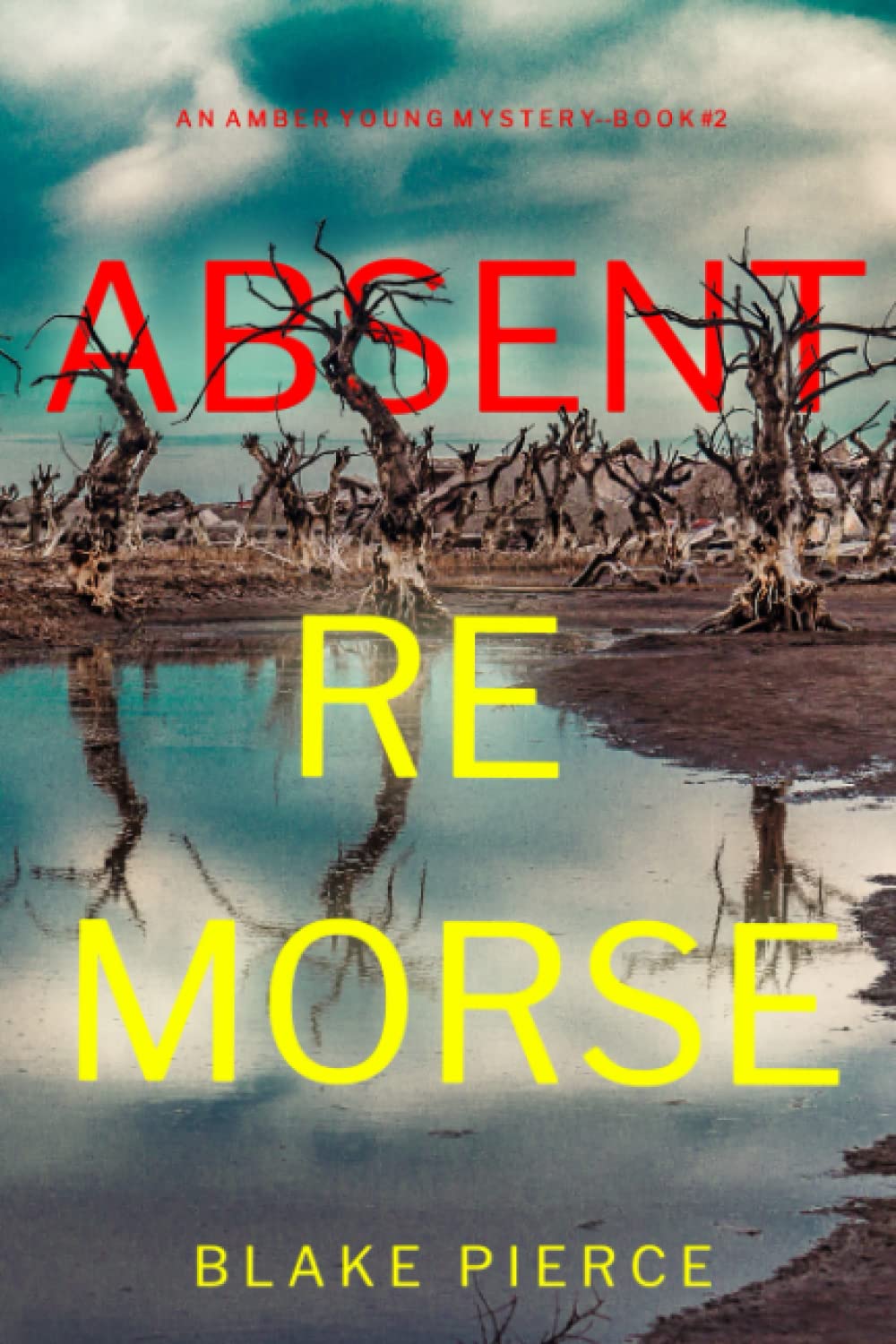 Absent Remorse (An Amber Young FBI Suspense Thriller—Book 2)