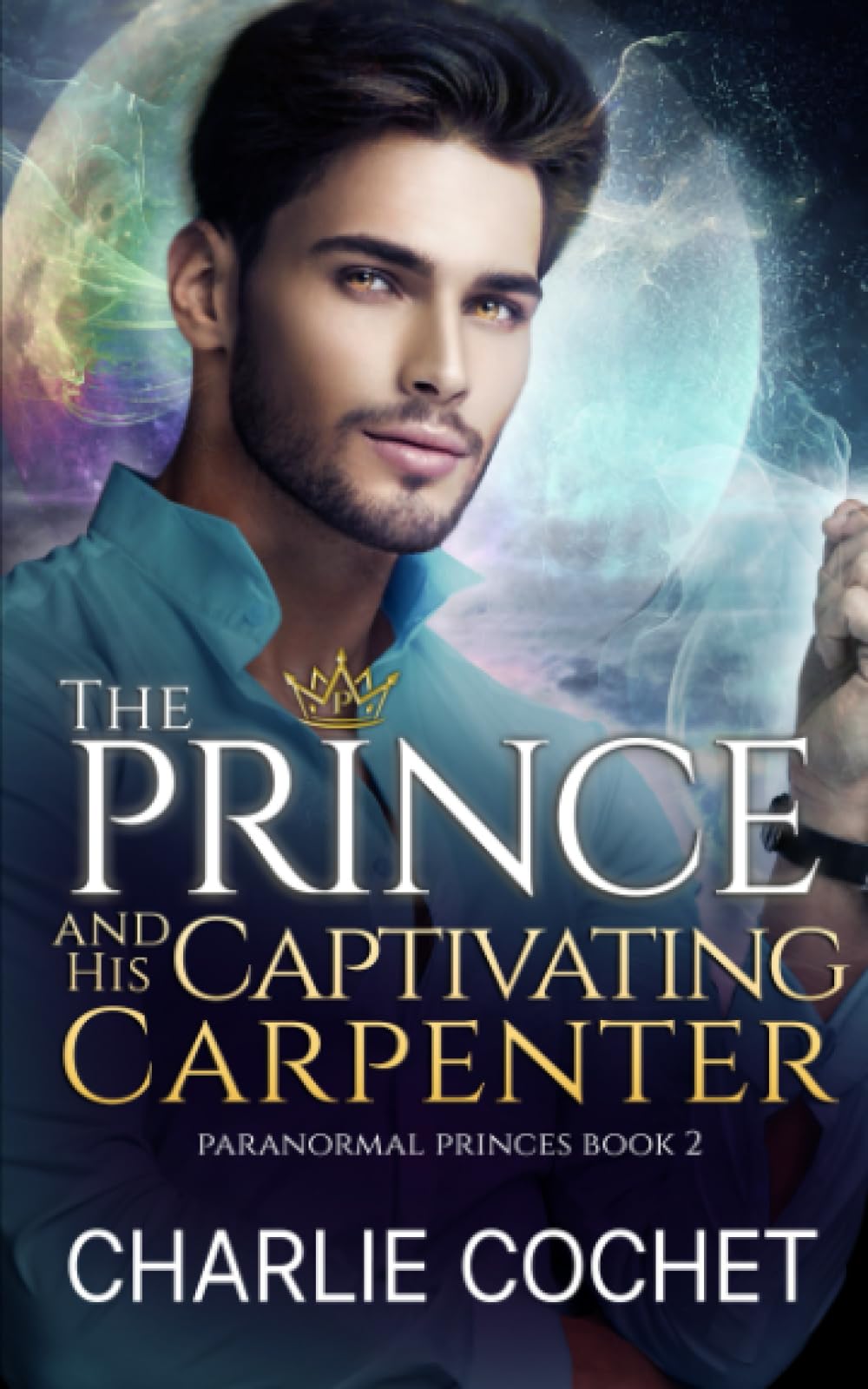 The Prince and His Captivating Carpenter (Paranormal Princes)