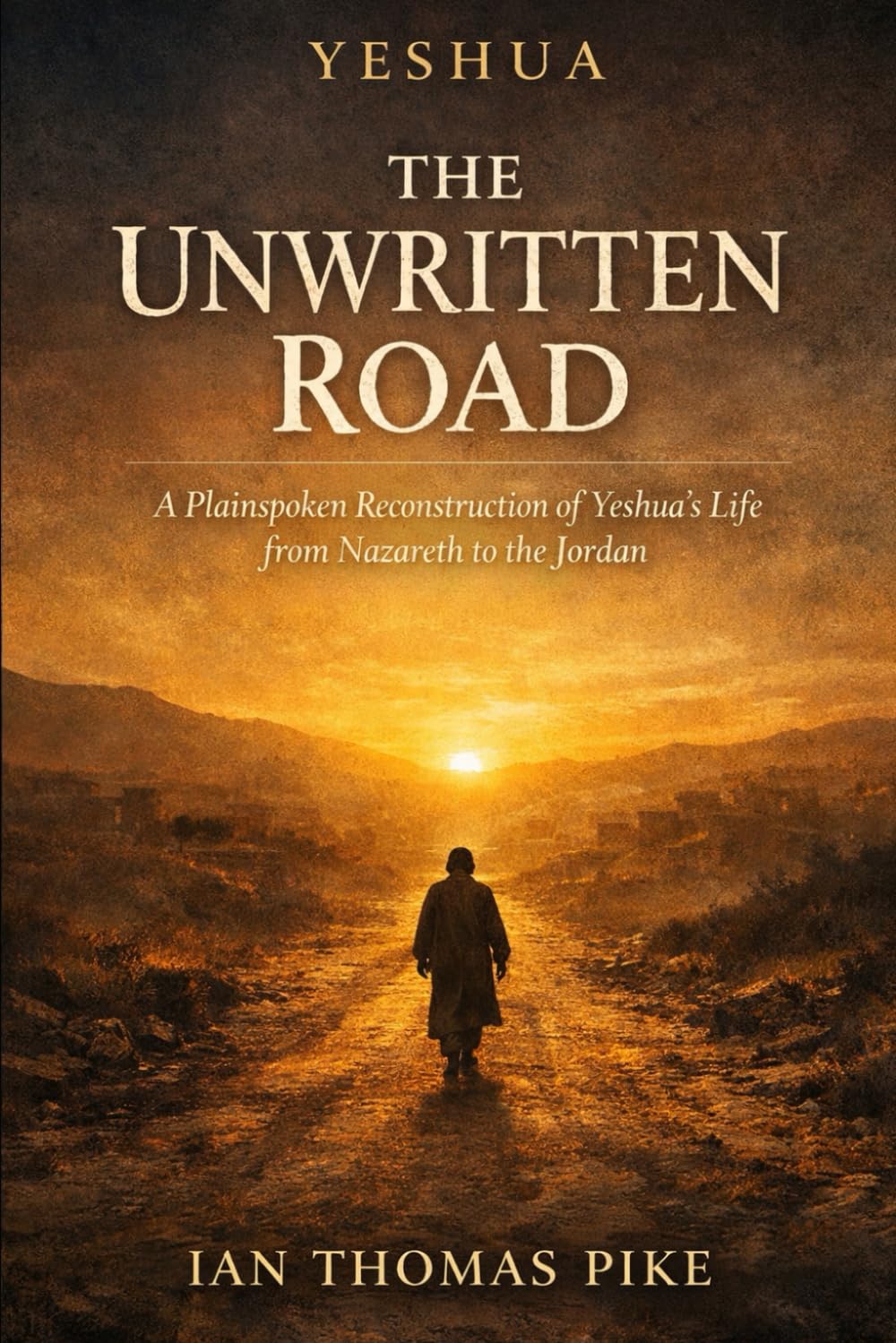 Yeshua: The Unwritten Road