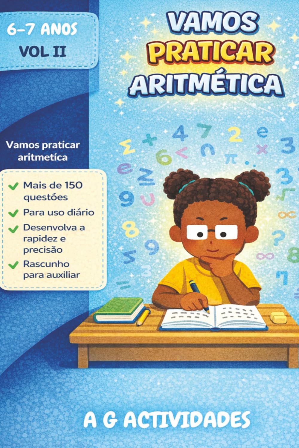 Vamos Praticar Aritmética: Livro de Actividades Aritméticas para meninos dos 6 a 7 anos Volume II (Vamos Praticar Aritmética: Uma coletania de livros de Actividades Aritméticas)