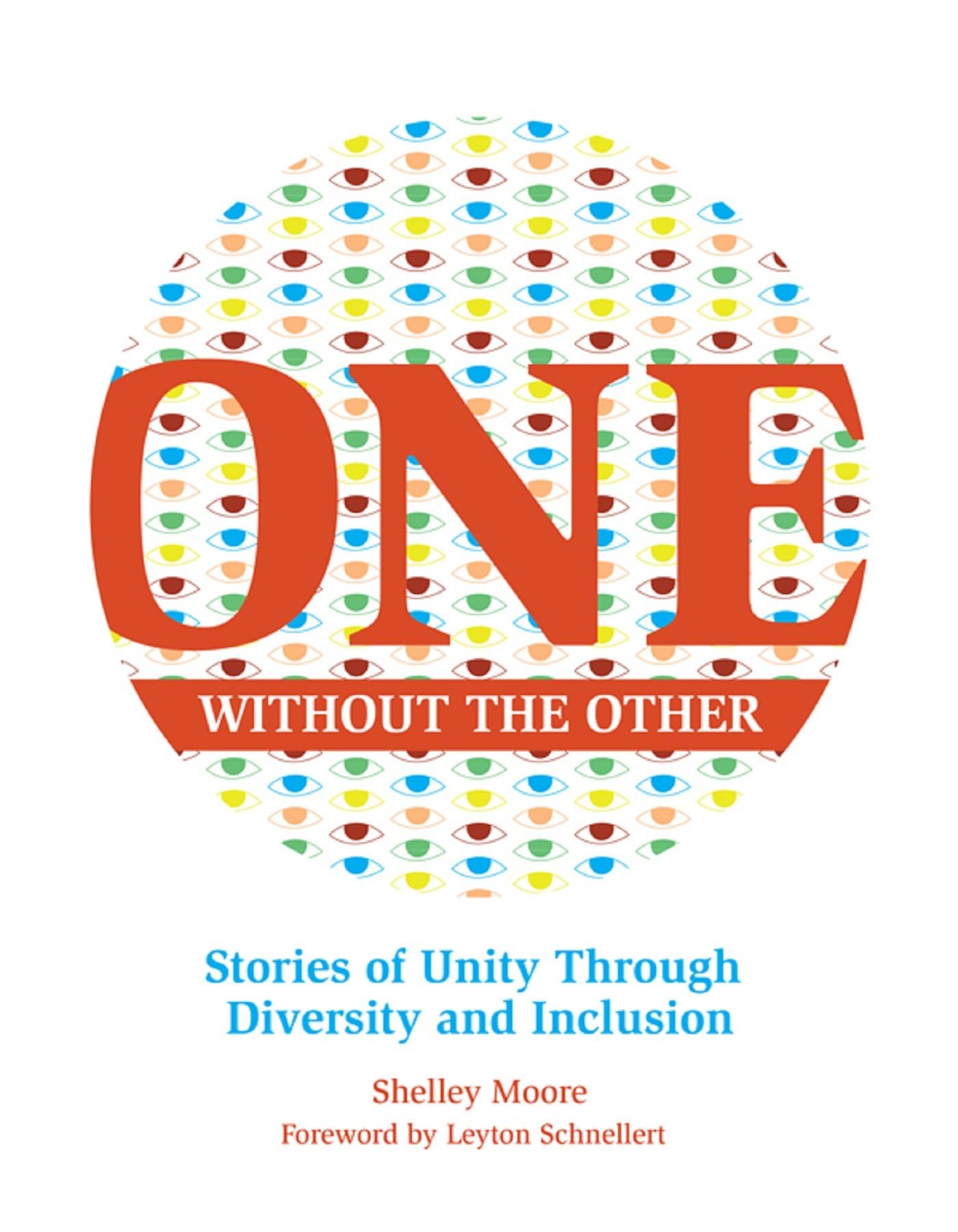 One Without the Other: Stories of Unity Through Diversity and Inclusion: 1 (Reimagining Inclusion: The ONE Series)