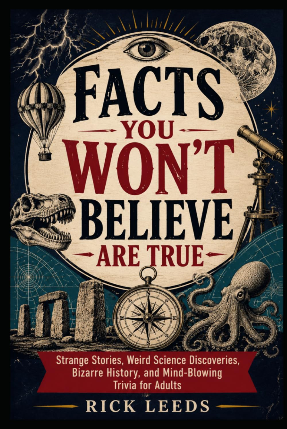 Facts You Won’t Believe Are True: Strange Stories, Weird Science Discoveries, Bizarre History, and Mind-Blowing Trivia for Adults (Enchanted Book of Facts)