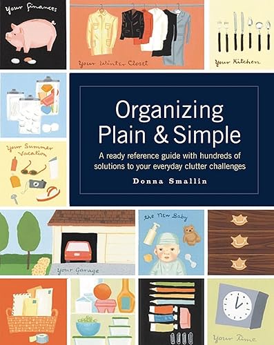 Organizing Plain and Simple: A Ready Reference Guide With Hundreds