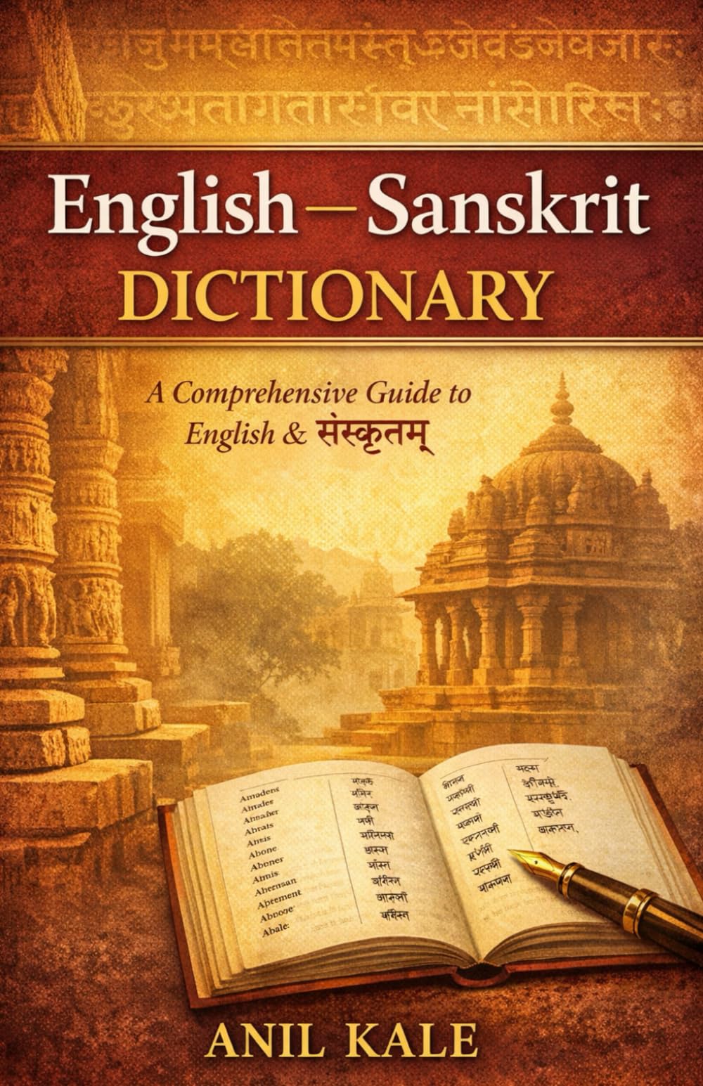 English – Sanskrit Dictionary: A Comprehensive Bilingual Dictionary for Students, Scholars, and Language Enthusiasts