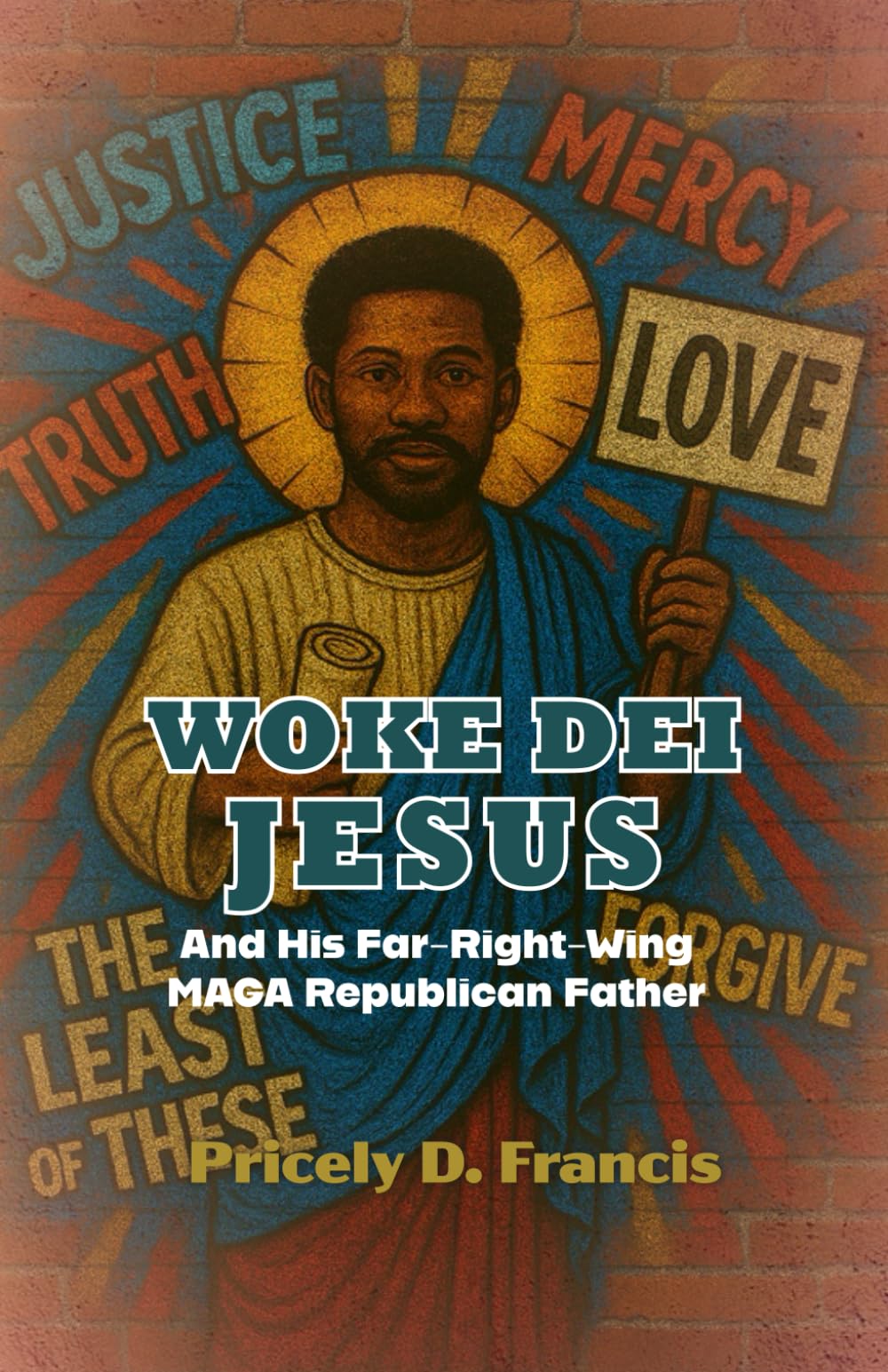WOKE DEI JESUS: And His Far-Right-Wing MAGA Republican Father