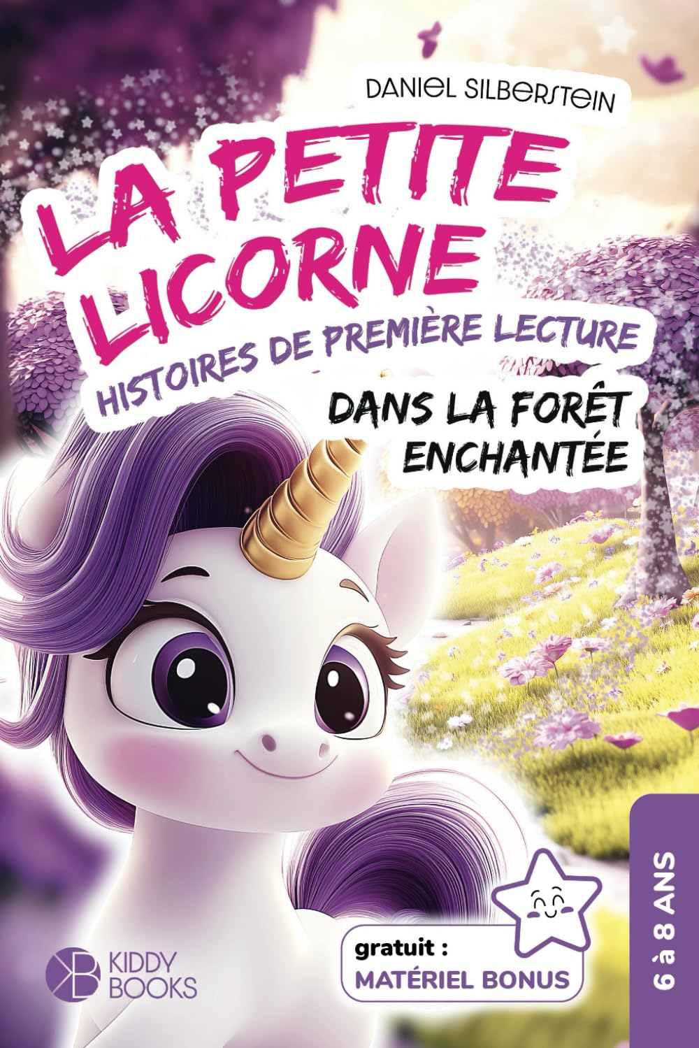 La Petite Licorne Dans La Forêt Magique - Premières histoires à lire (CP et CE1) de 6 à 8 ans: Livre sur le courage et l'amitié pour l'apprentissage de la lecture