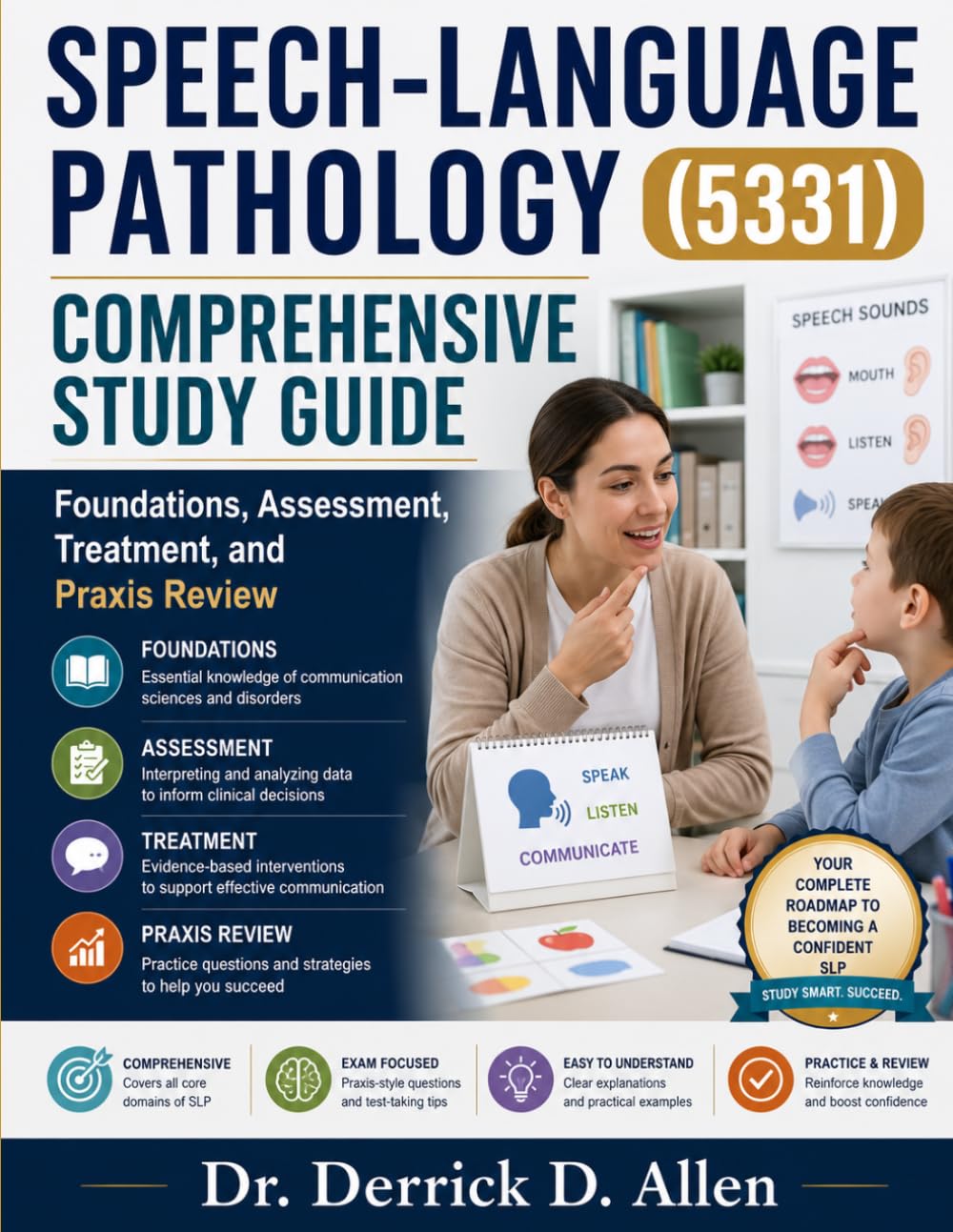 Speech-Language Pathology (5331) Comprehensive Study Guide: Foundations, Assessment, Treatment, and Praxis Review (Teacher Certification Mastery Series)