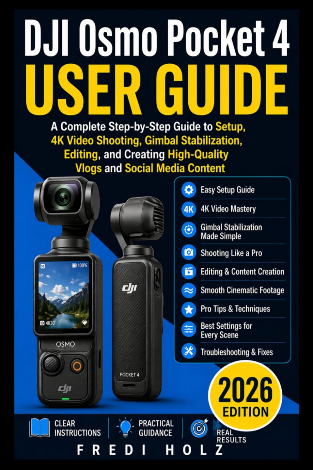 DJI Osmo Pocket 4 User Guide: A Complete Step-by-Step Guide to Setup, 4K Video Shooting, Gimbal Stabilization, Editing, and Creating High-Quality Vlogs and Social Media Content