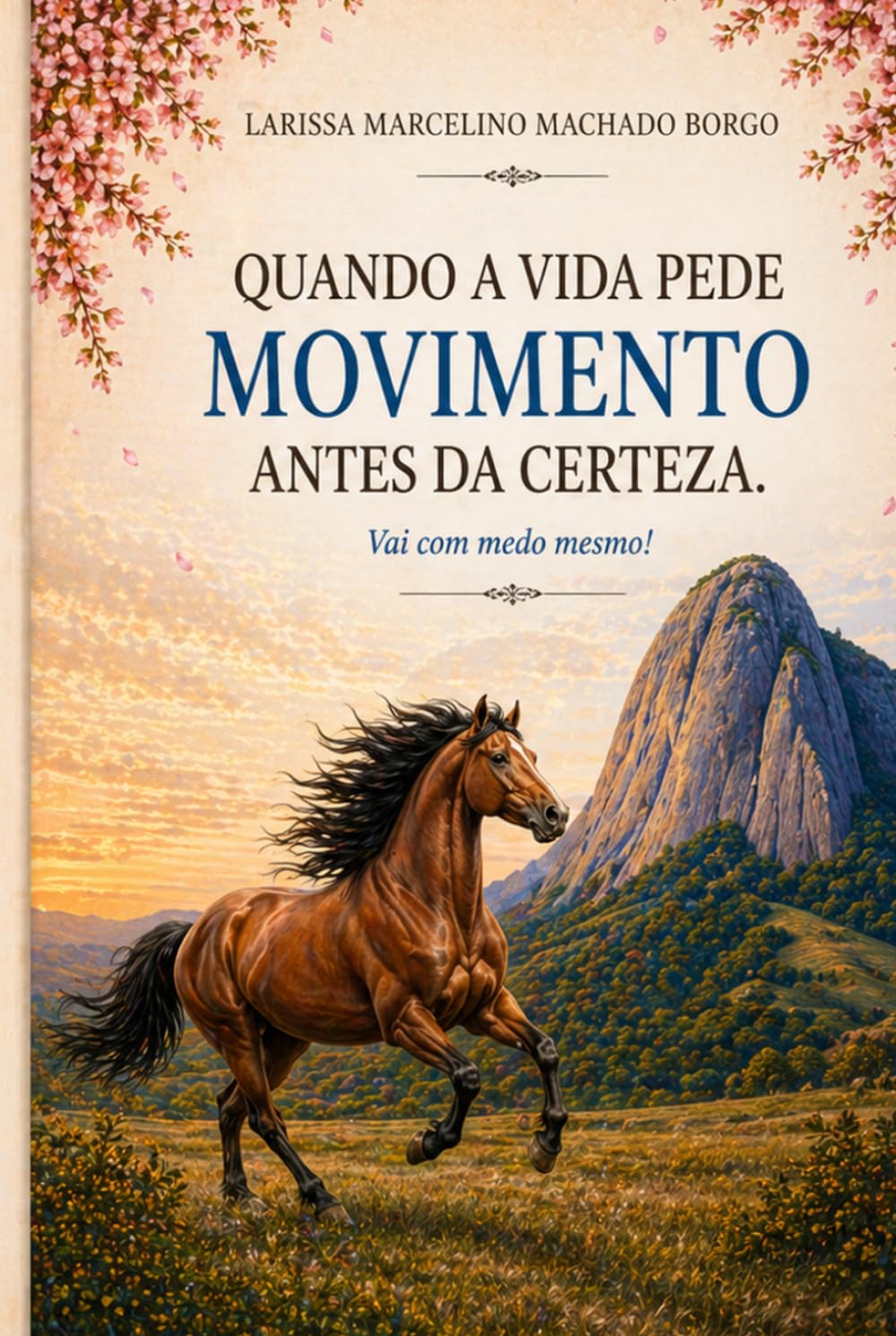 Quando a vida pede movimento antes da certeza. Vai com medo mesmo!
