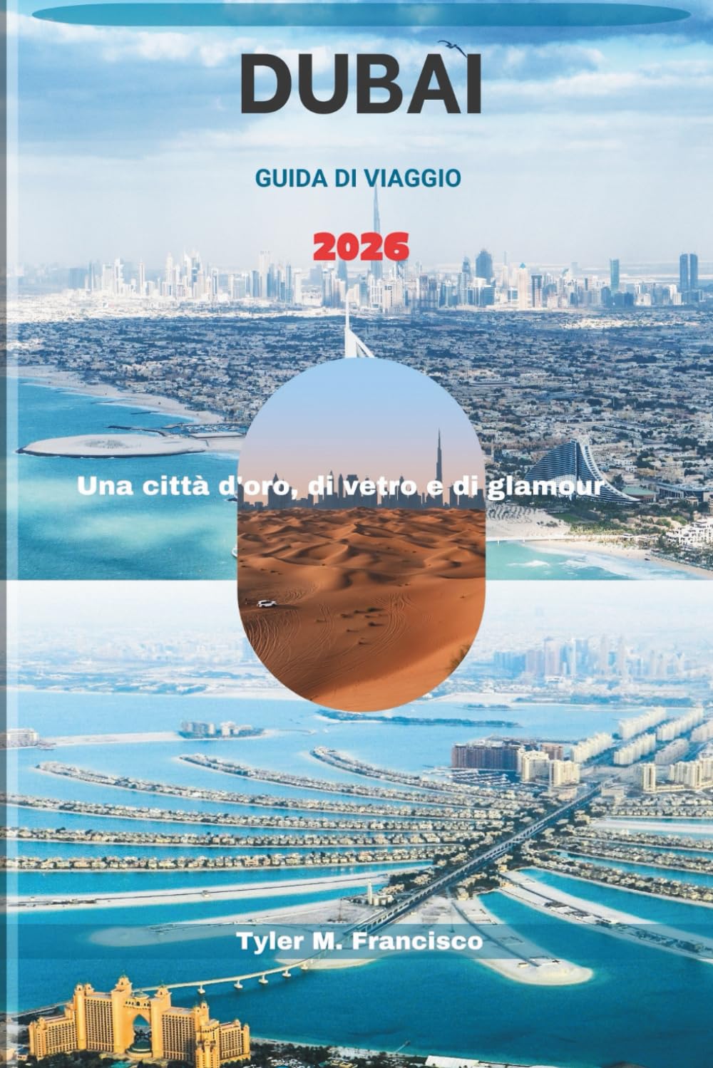 DUBAI GUIDA DI VIAGGIO 2026: Una città d'oro, di vetro e di glamour (Foreknow companion)