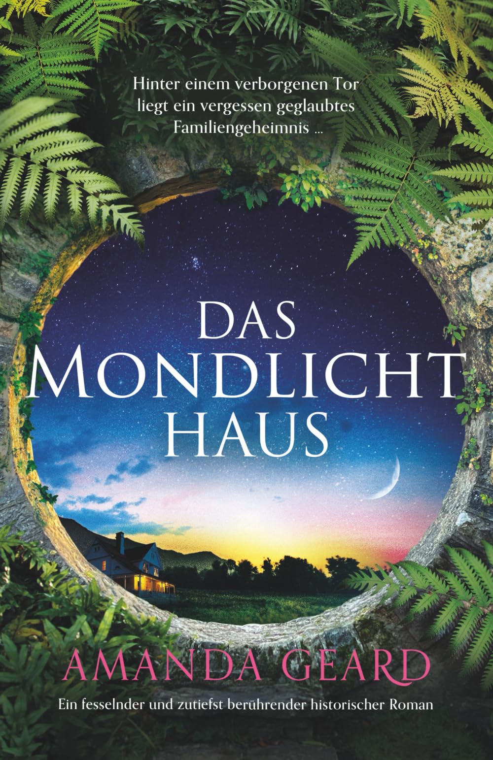 Das Mondlichthaus: Ein fesselnder und zutiefst berührender historischer Roman
