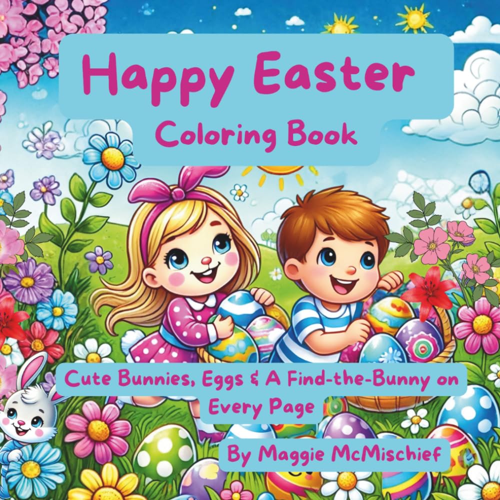 Happy Easter Coloring Book: Cute Bunnies, Eggs & A Find-the-Bunny on Every Page