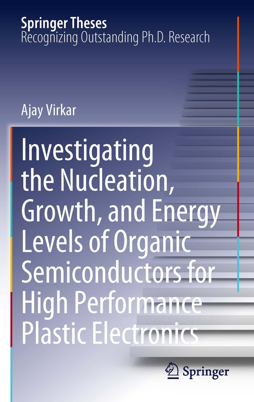 Investigating the Nucleation, Growth, and Energy Levels of Organic Semiconductors for High Performance Plastic Electronics (Springer Theses)