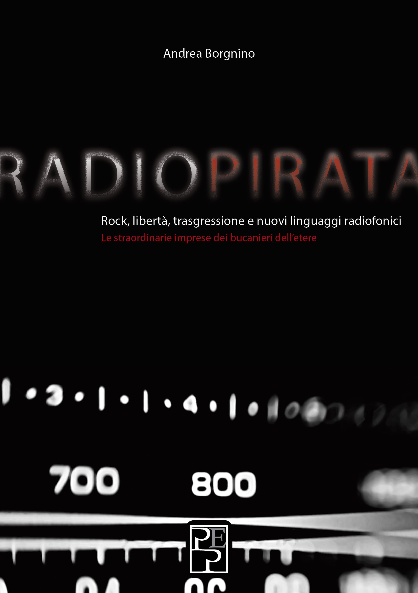 Radio Pirata: Rock, Libertà, Trasgressione e Nuovi Linguaggi Radiofonici