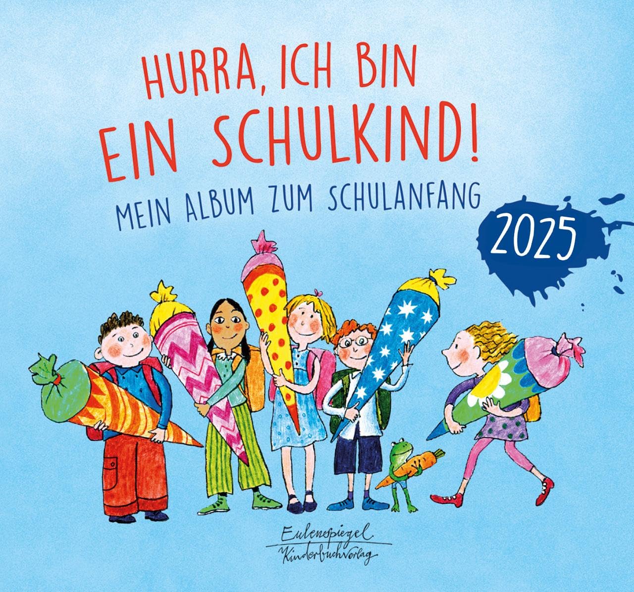 Hurra, ich bin ein Schulkind! 2025: Mein Album zum Schulanfang
