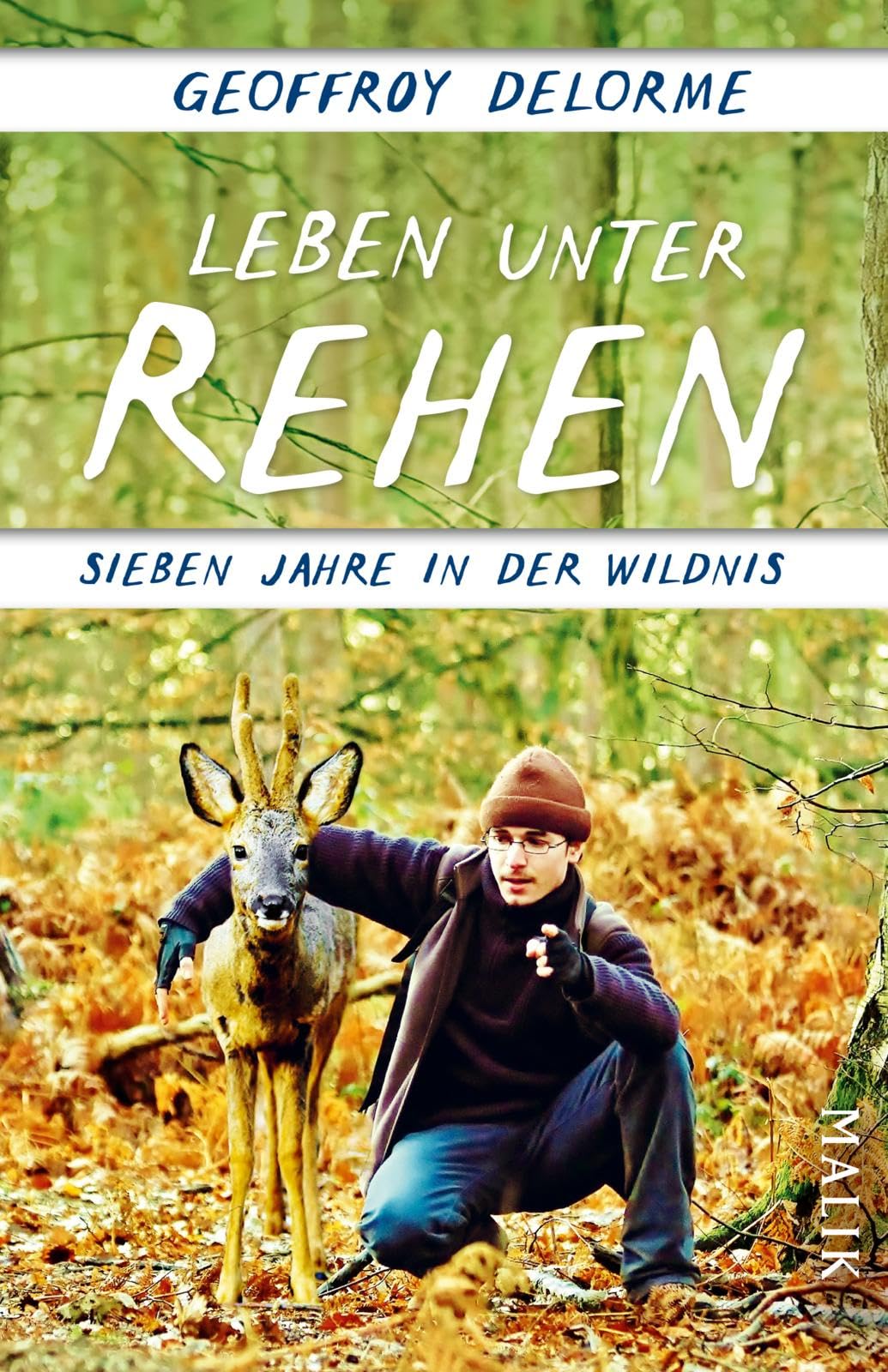 Leben unter Rehen: Sieben Jahre in der Wildnis | Der Bestseller aus Frankreich: von der heilenden Kraft der Natur und der verborgenen Welt der Waldbewohner