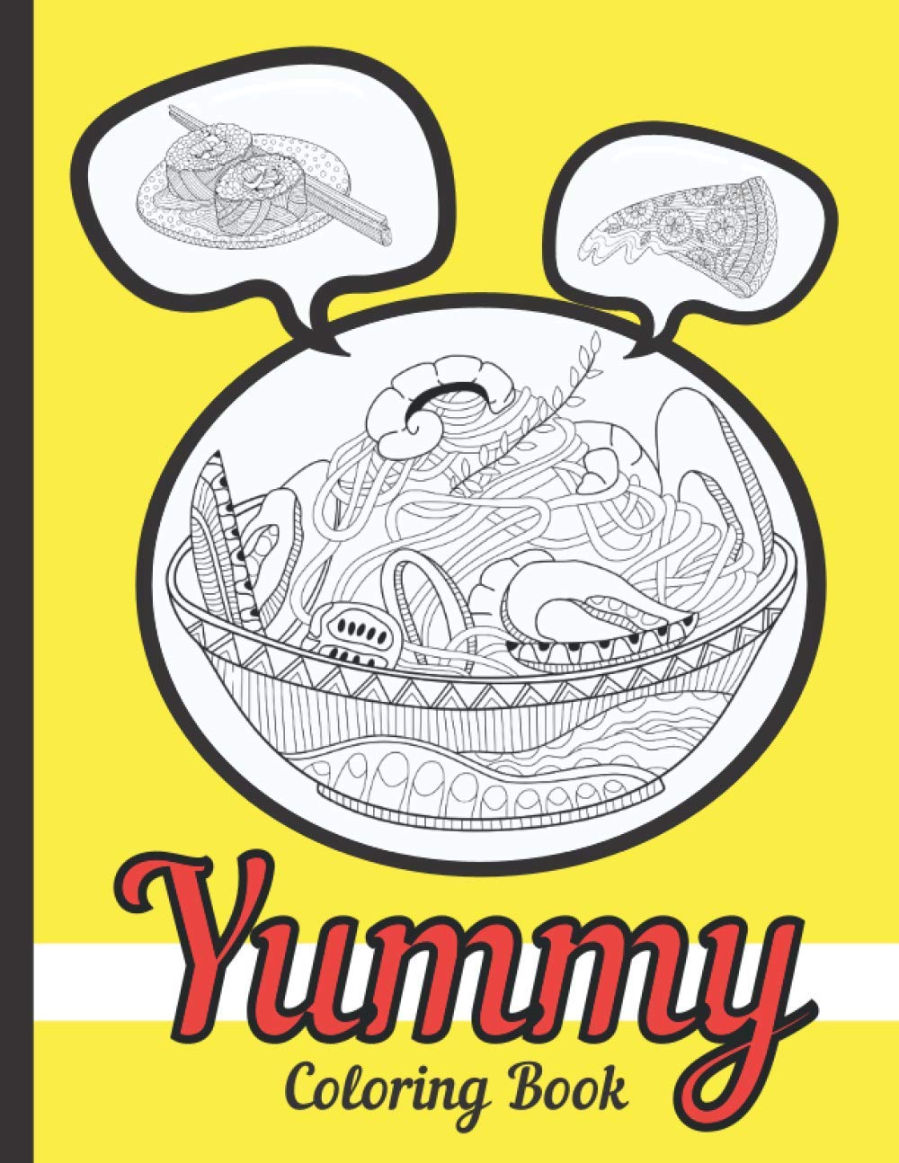 Yummy: An Advanced Food Coloring Book for Adults, Elderly, Teens, and Kids. By: Melting Mandalas