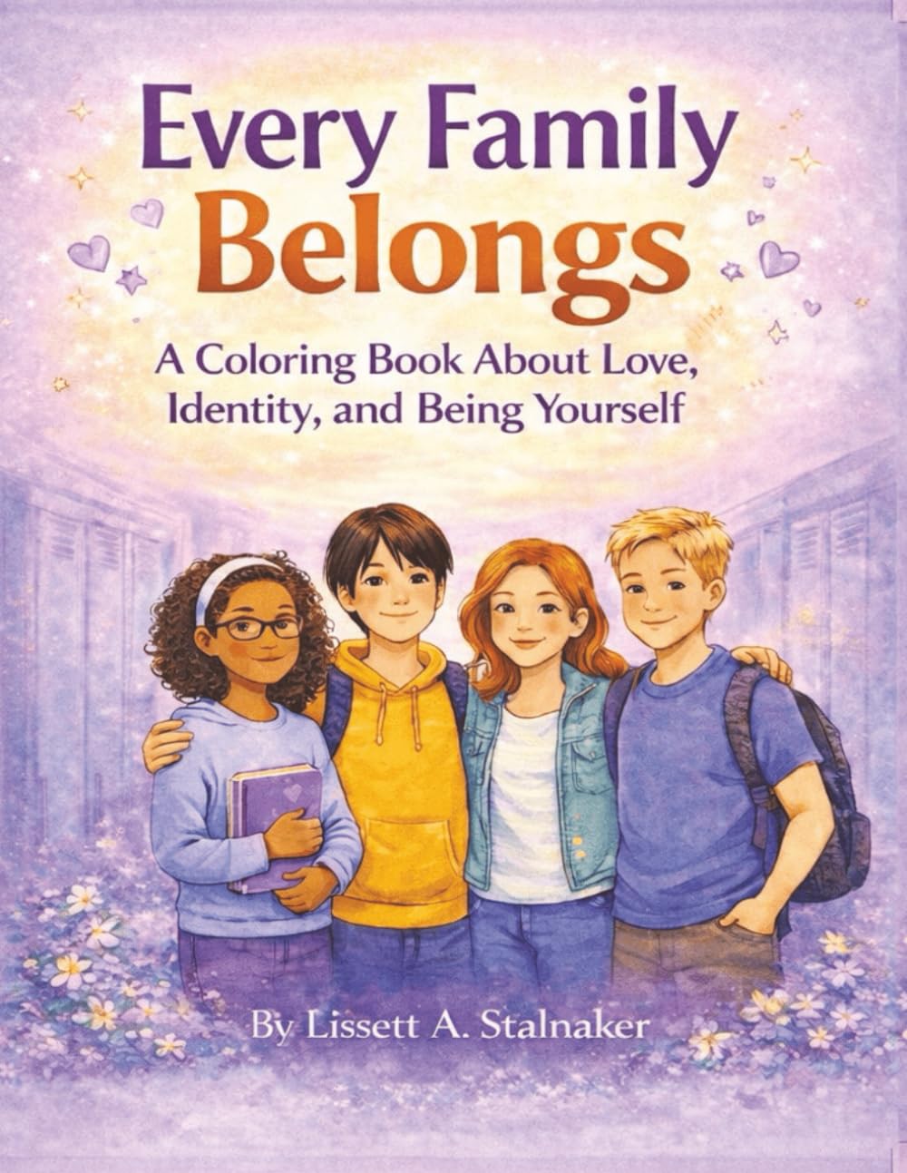 Every Family Belongs: An Inclusive Coloring Book About Love and Identity: A Confidence-Boosting Book for Kids and Teens to Celebrate Being Yourself