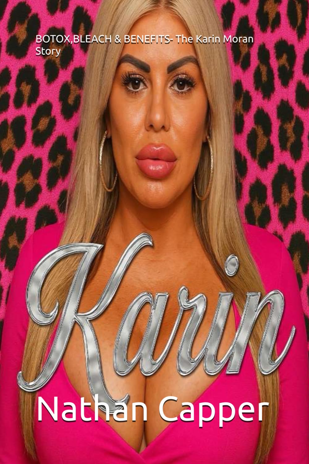 BOTOX,BLEACH & BENEFITS- The Karin Moran Story