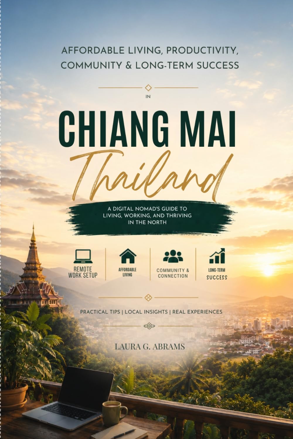 Living and Working Remotely in Chiang Mai 2026: A Digital Nomad's Guide to Affordable Living, Productive Workspaces, Community, and Long-Term Success in Northern Thailand