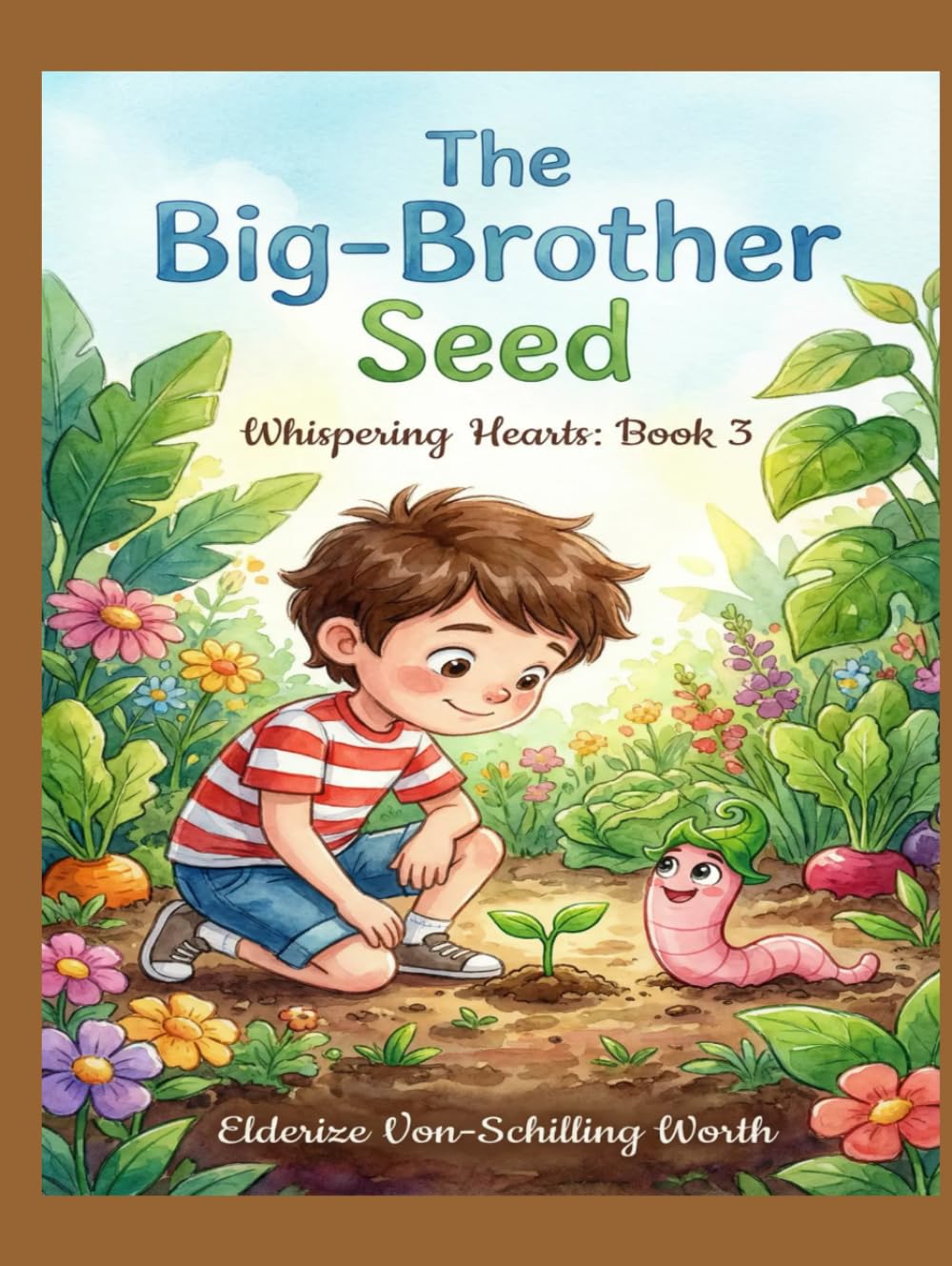 The Big-Brother Seed: A Story About Growing Love and Patience (The Whispering Hearts Series)