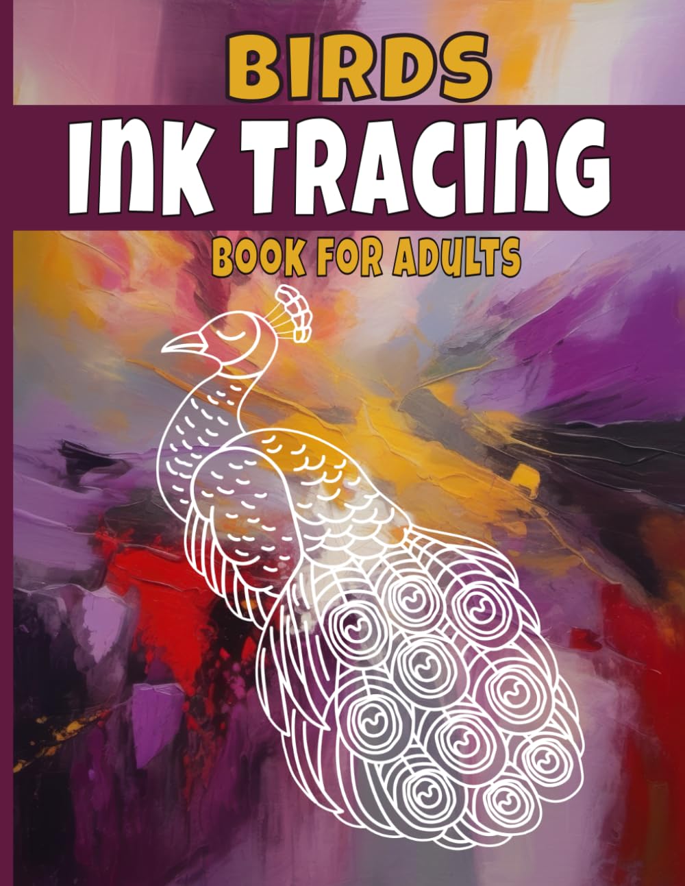 Birds Ink Tracing For Adults: Simple Relaxing Line Tracing Pages For Teens And Adults. (Ink Tracing Worlds: From Seas to Stars)