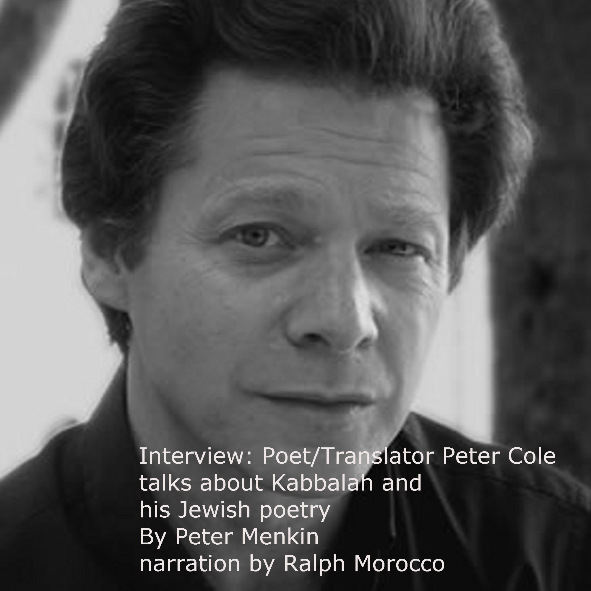 Interview: Poet/Translator Peter Cole Talks About Kabbalah and His Jewish Poetry