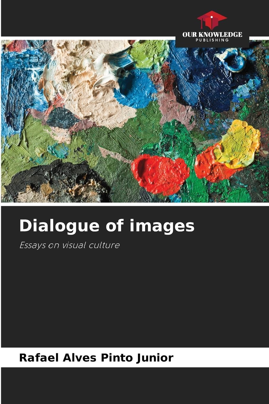 Dialogue of images: Essays on visual culture