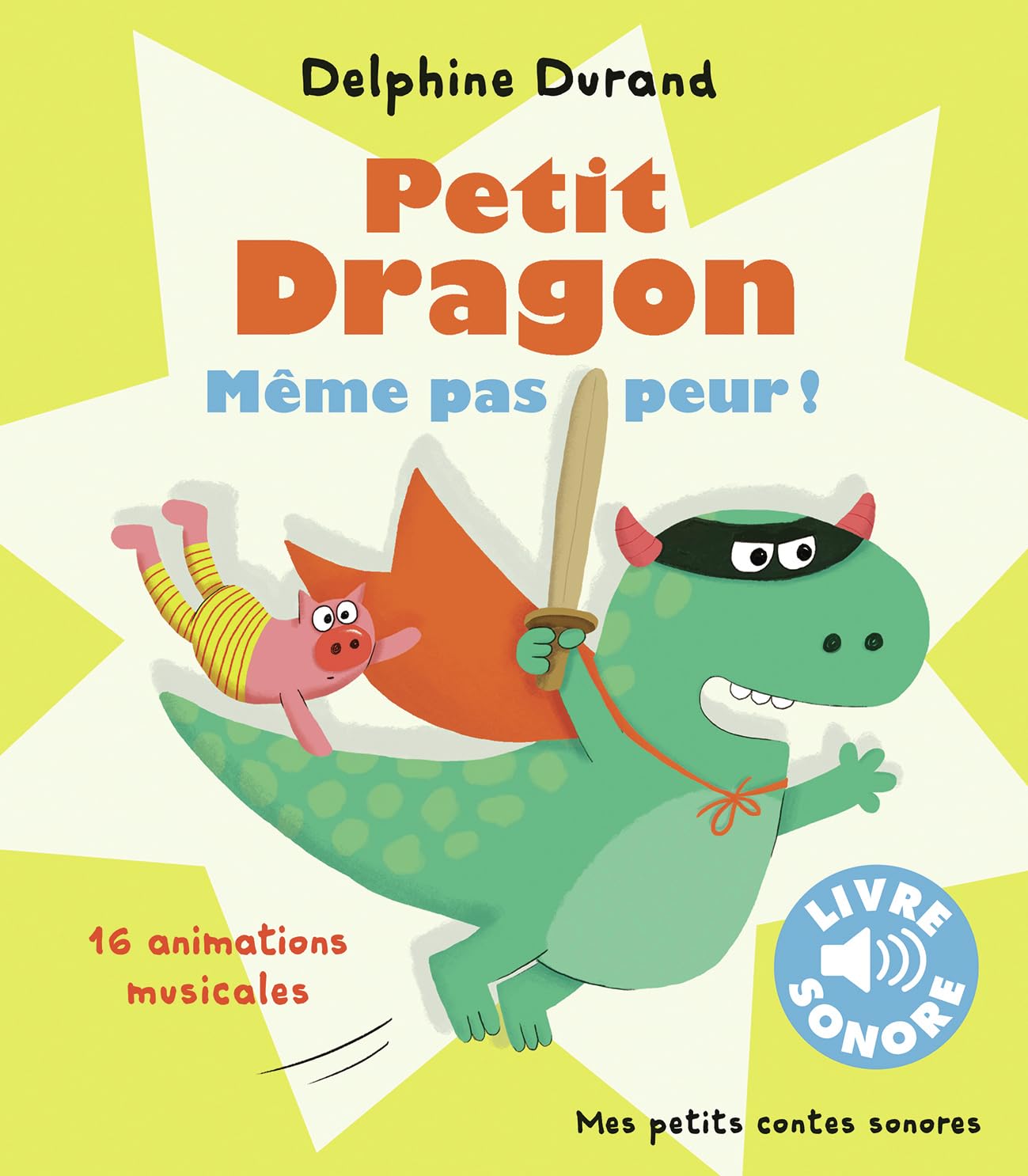 Petit Dragon, même pas peur !: 16 animations musicales