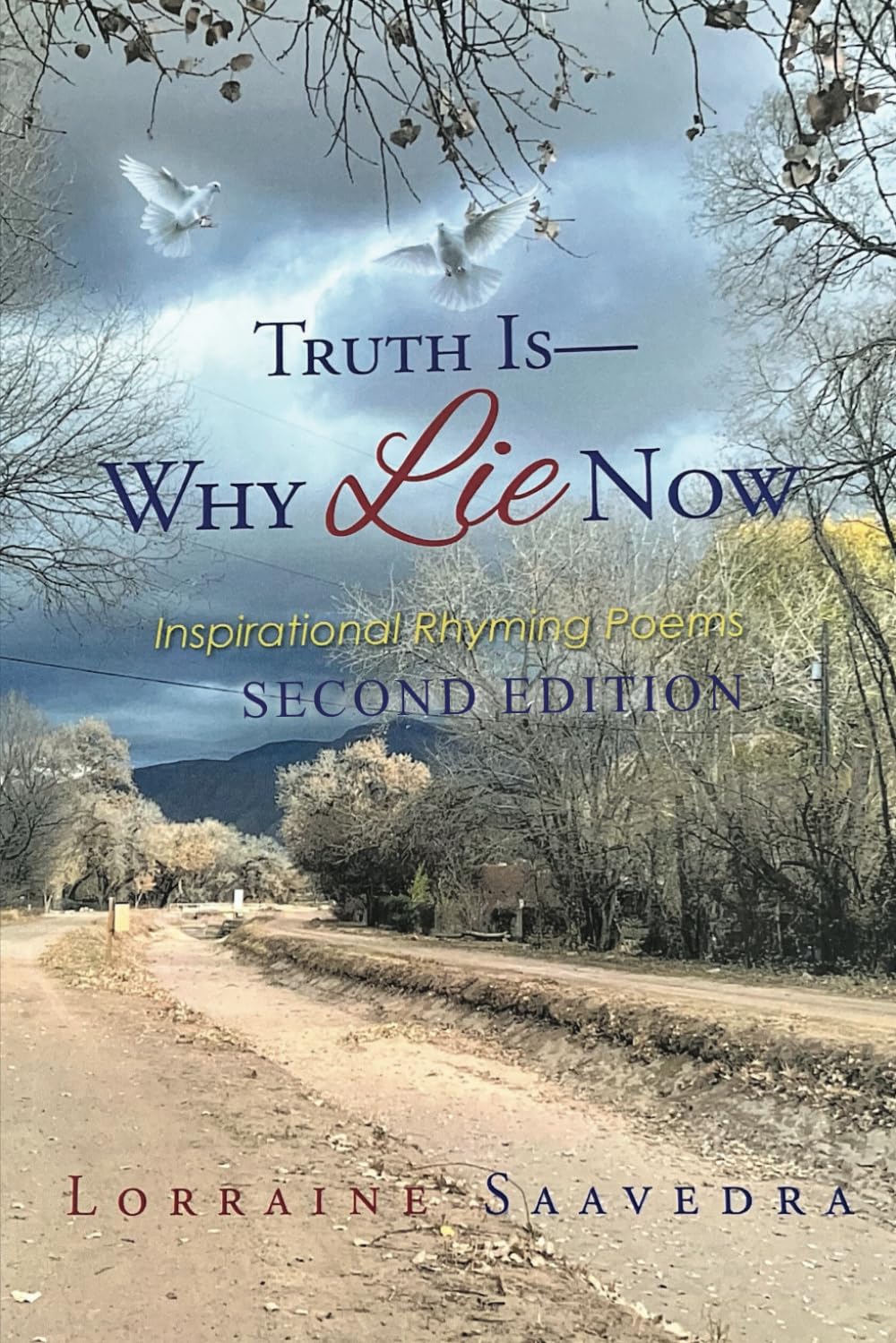 TRUTH Is— WHY Lie NoW Inspirational Rhyming Poems (Second Edition