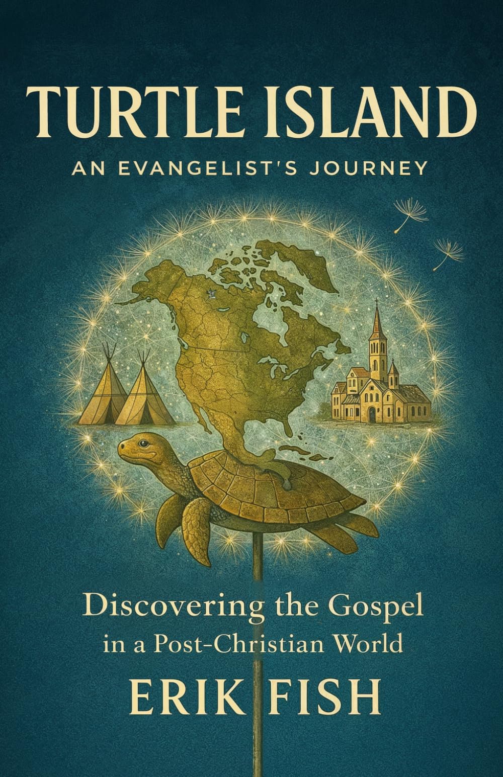 Turtle Island: An Evangelist's Journey: Discovering the Gospel in a Post-Christian World