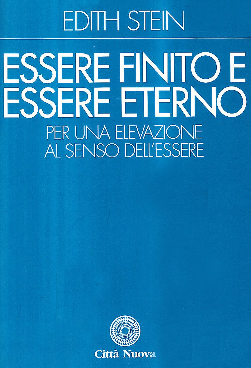 Essere Finito Ed Essere Eterno. Per Una Elevazione Al Senso Dell'essere - 4