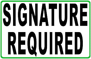 Amazon com : SalaGraphics Signature Required Sign 12x18 Metal : Patio