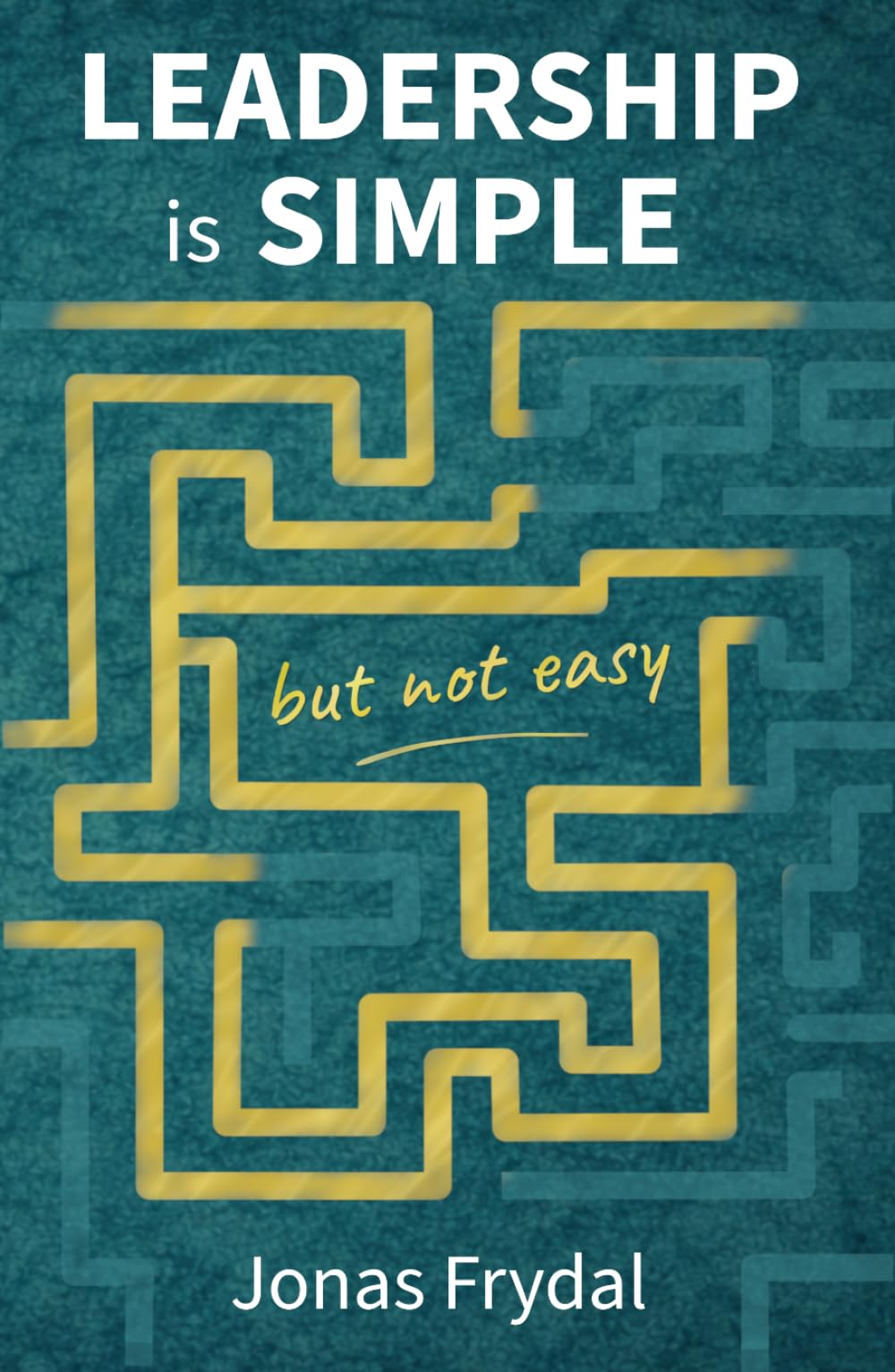 Leadership is simple but not easy