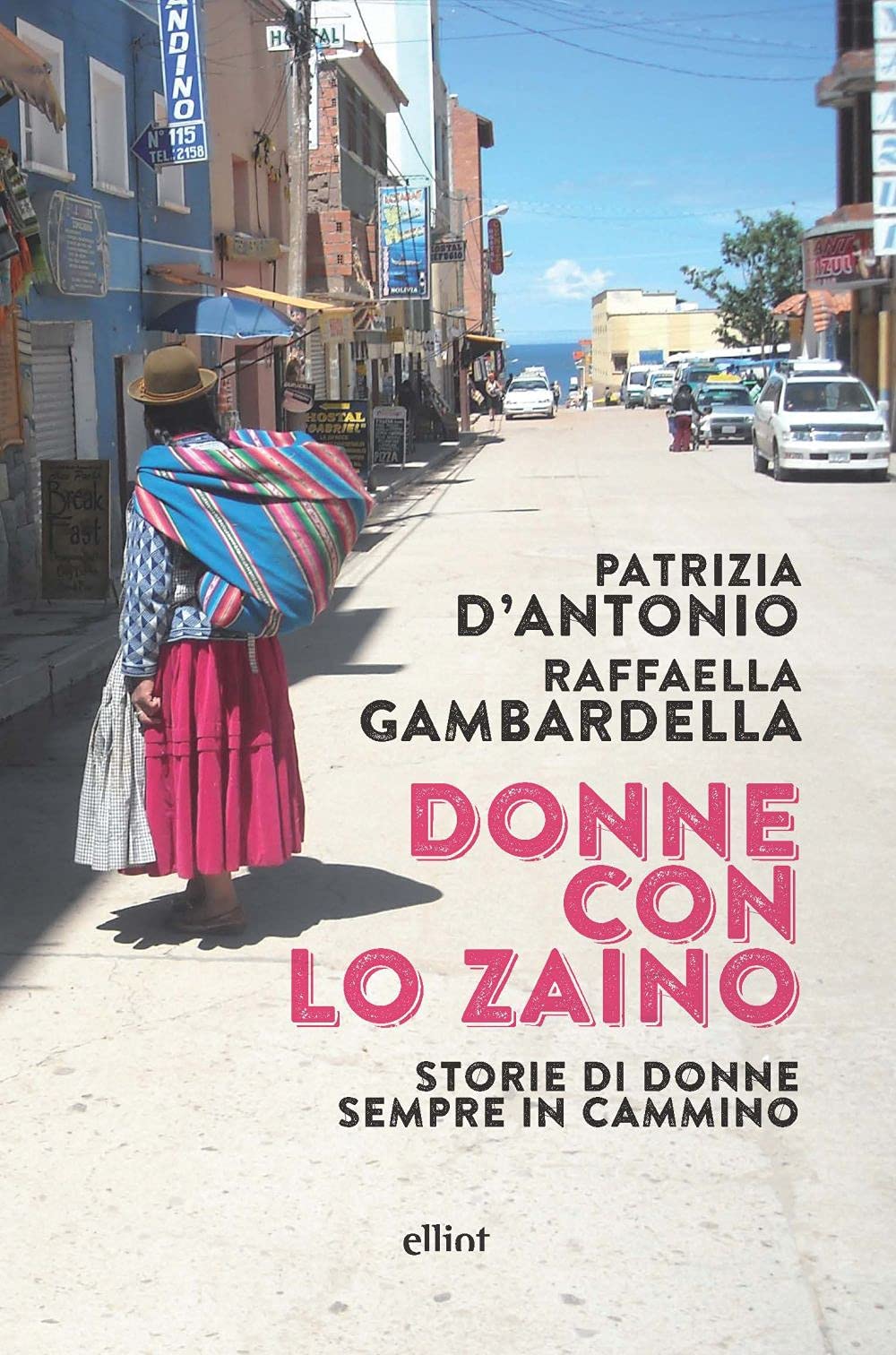 Donne Con Lo Zaino. Storie Di Donne Sempre In Cammino - 4