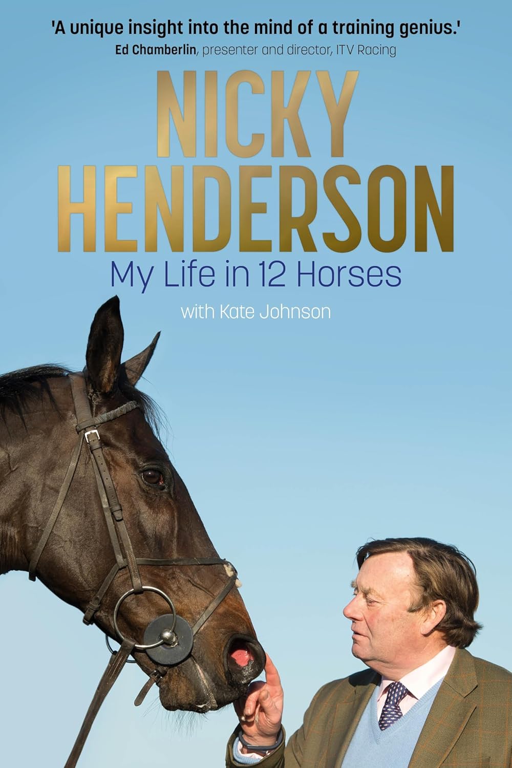 Nicky Henderson: My Life in 12 horses – The Perfect Gift for Horse-racing Fans