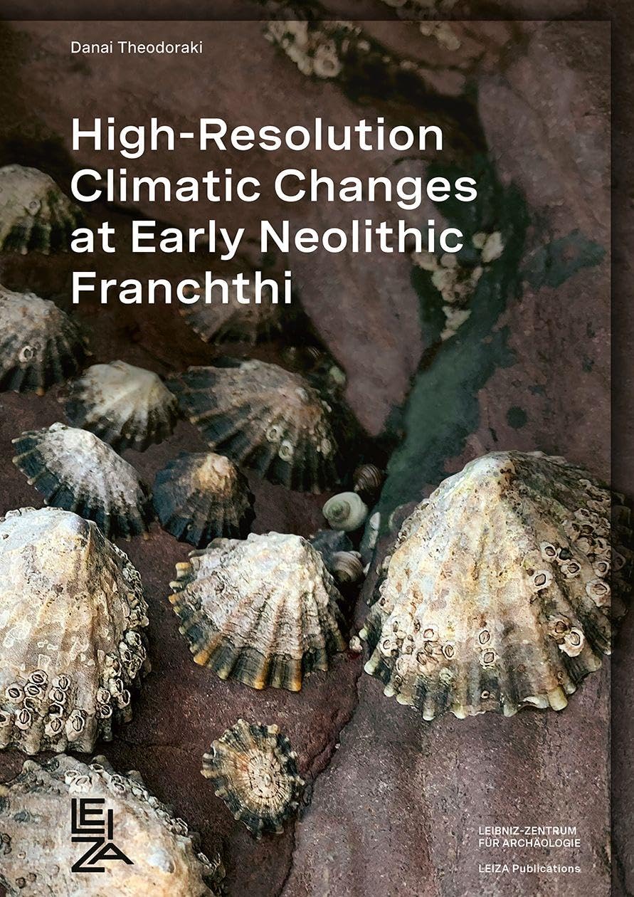 High-Resolution Climatic Changes at Early Neolithic Franchthi (LEIZA Publications)