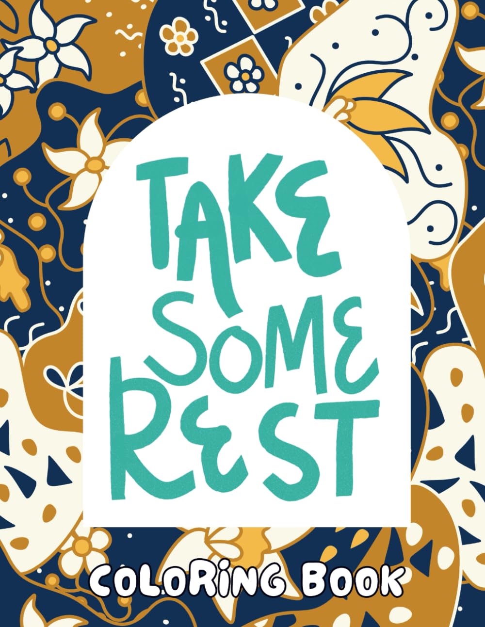 Take Some Rest Coloring Book: A Soothing Coloring Book for Relaxation and Stress Relief