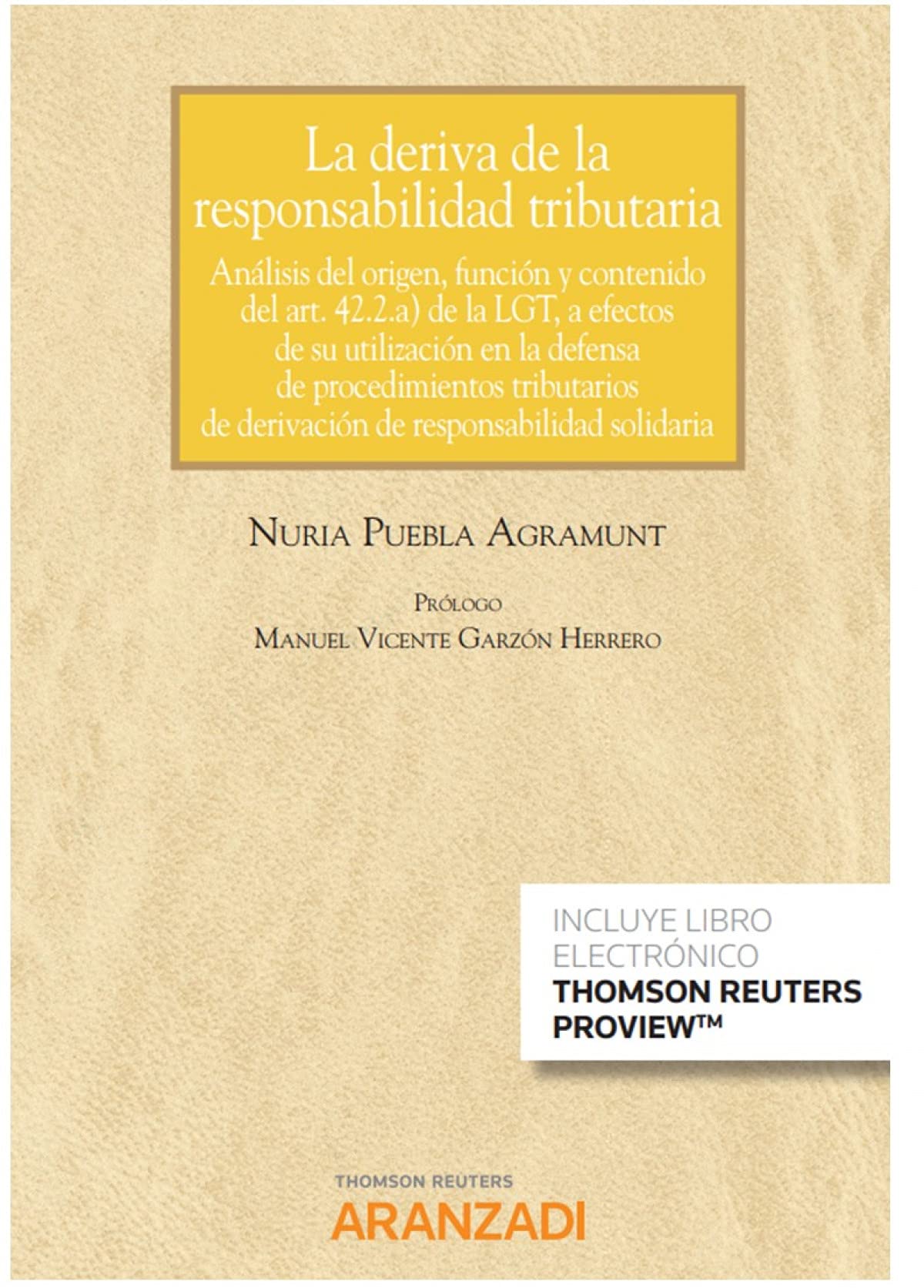 La deriva de la responsabilidad tributaria (Cuaderno JT 3-2020): Análisis del origen, función y contenido del art. 42.2.a) de la LGT, a efectos de su ... 99 (Cuadernos - Jurisprudencia Tributaria)