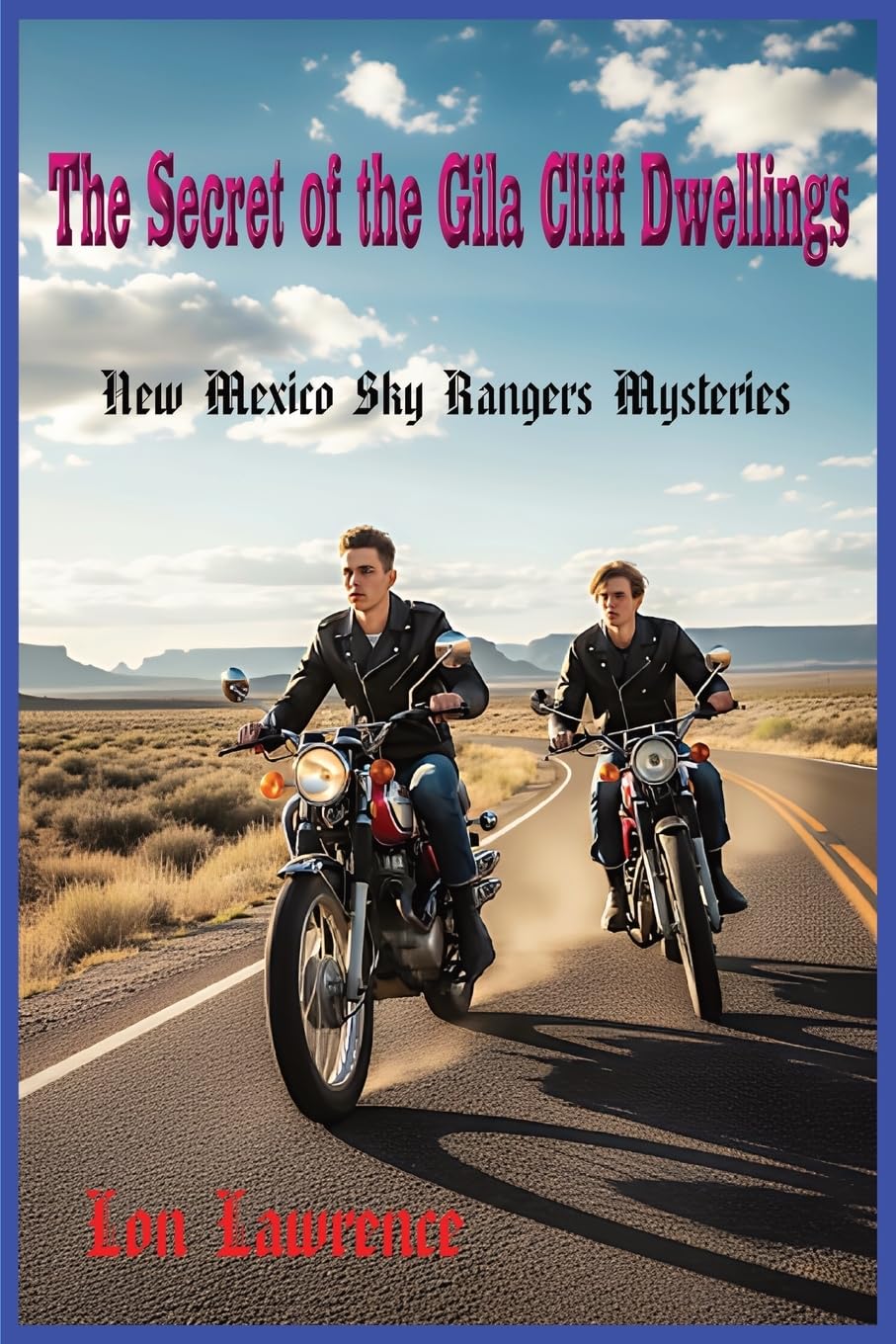 The Secret of the Gila Cliff Dwellings: 1 (New Mexico Rangers Mystery)