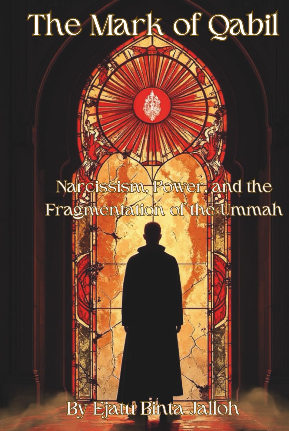 The Mark of Qabil: Narcissism, Power and the Fragmentation of the Ummah      Hardcover – May 28, 2025