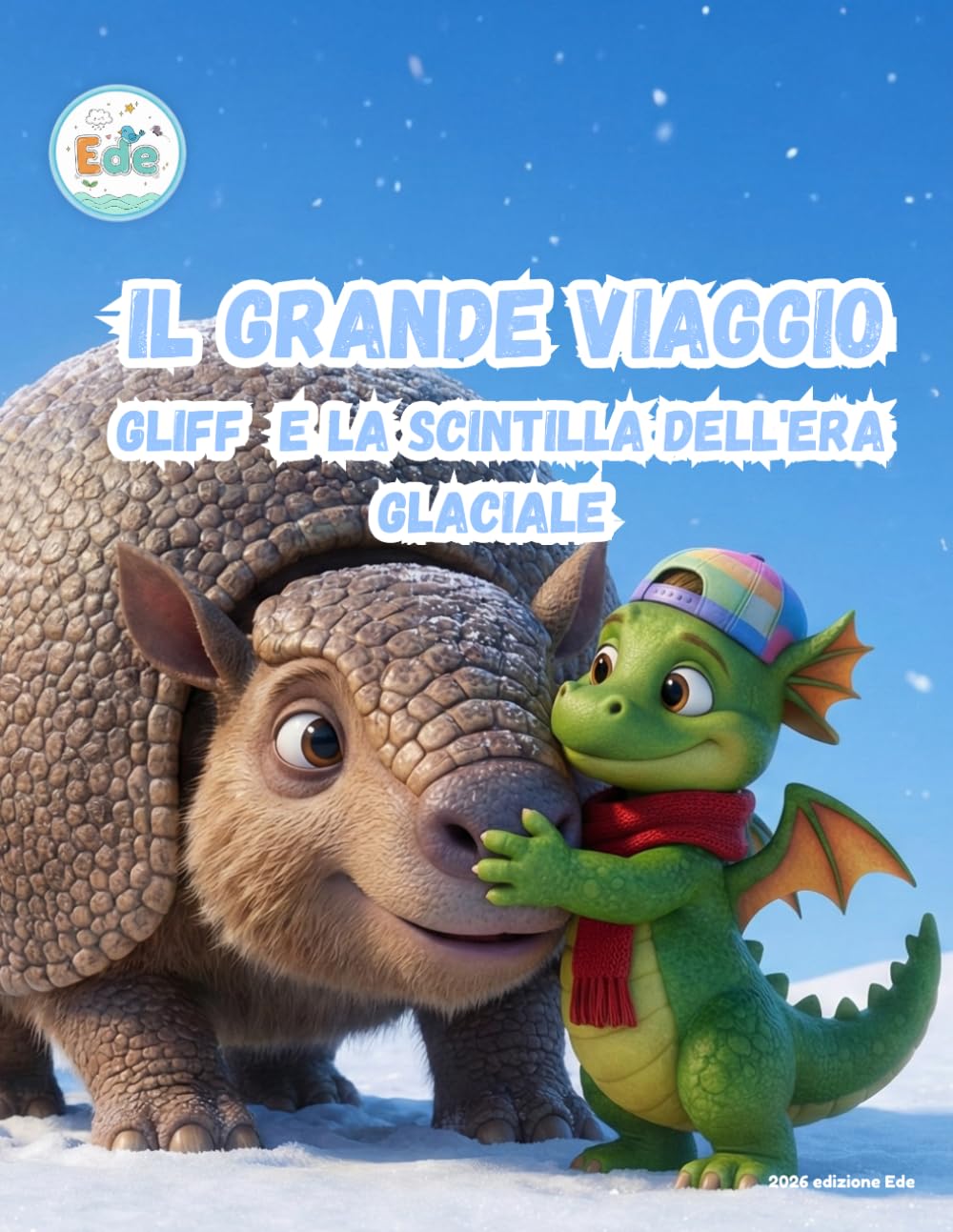 Il Grande Viaggio Gliff e la Scintilla dell'Era Glaciale (IL GRANDE VIAGGIO: Avventure Illustrate per Piccoli Esploratori)