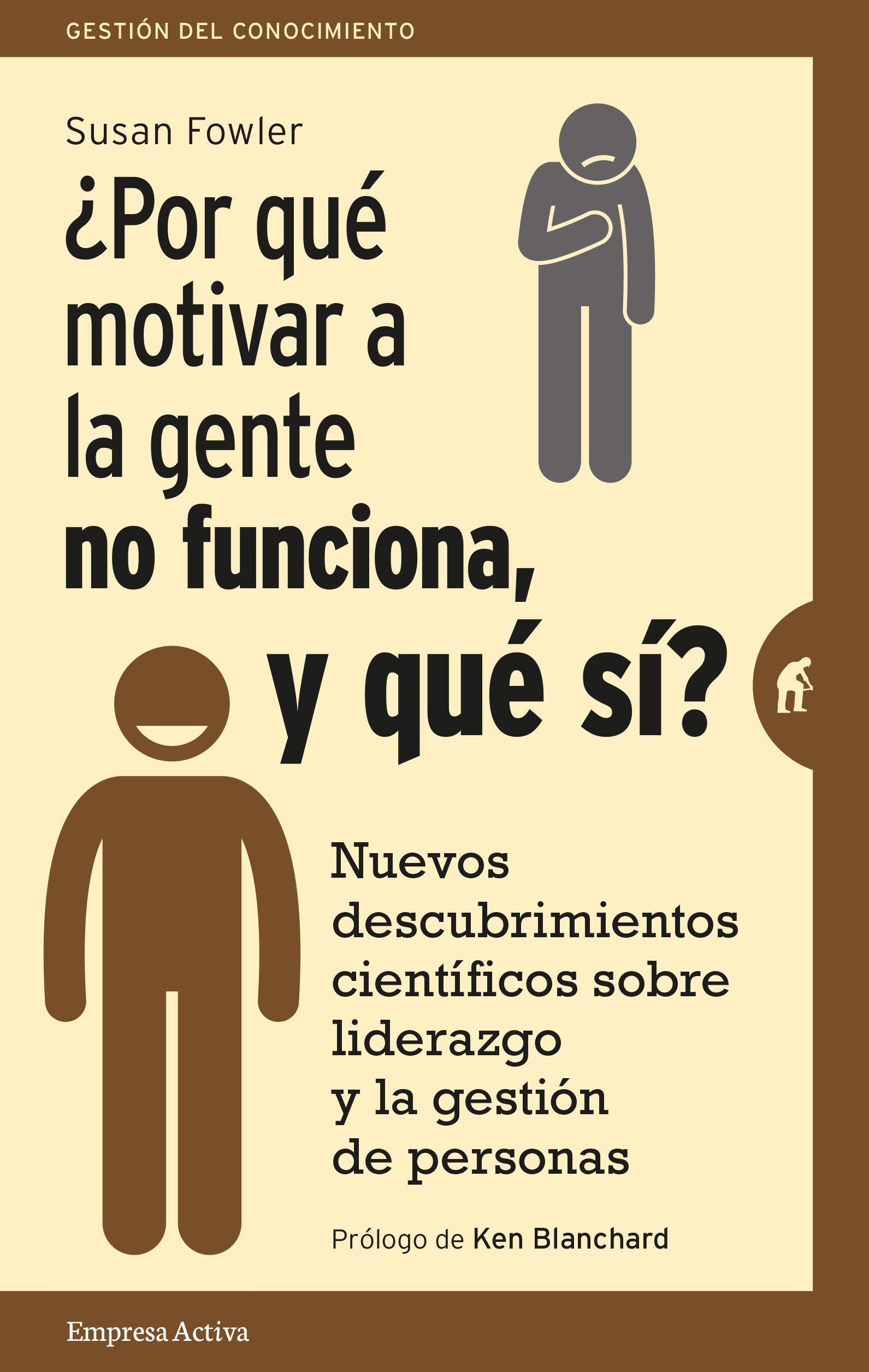 Buy Por Que Motivar A La Gente No Funciona Y Que Si Why Motivating 