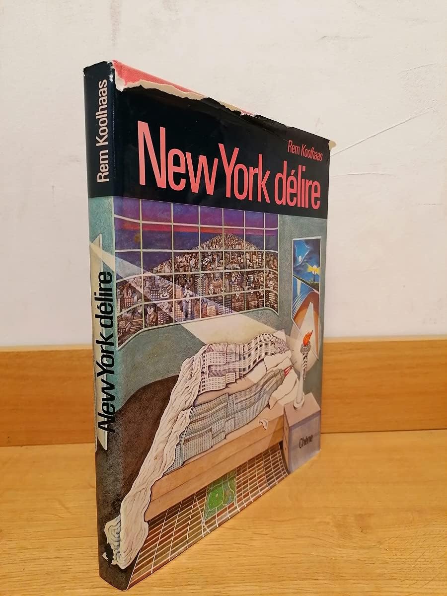 Delirious New York: A retroactive manifesto for Manhattan