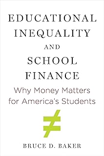 Educational Inequality and School Finance: Why Money Matters for America's Students