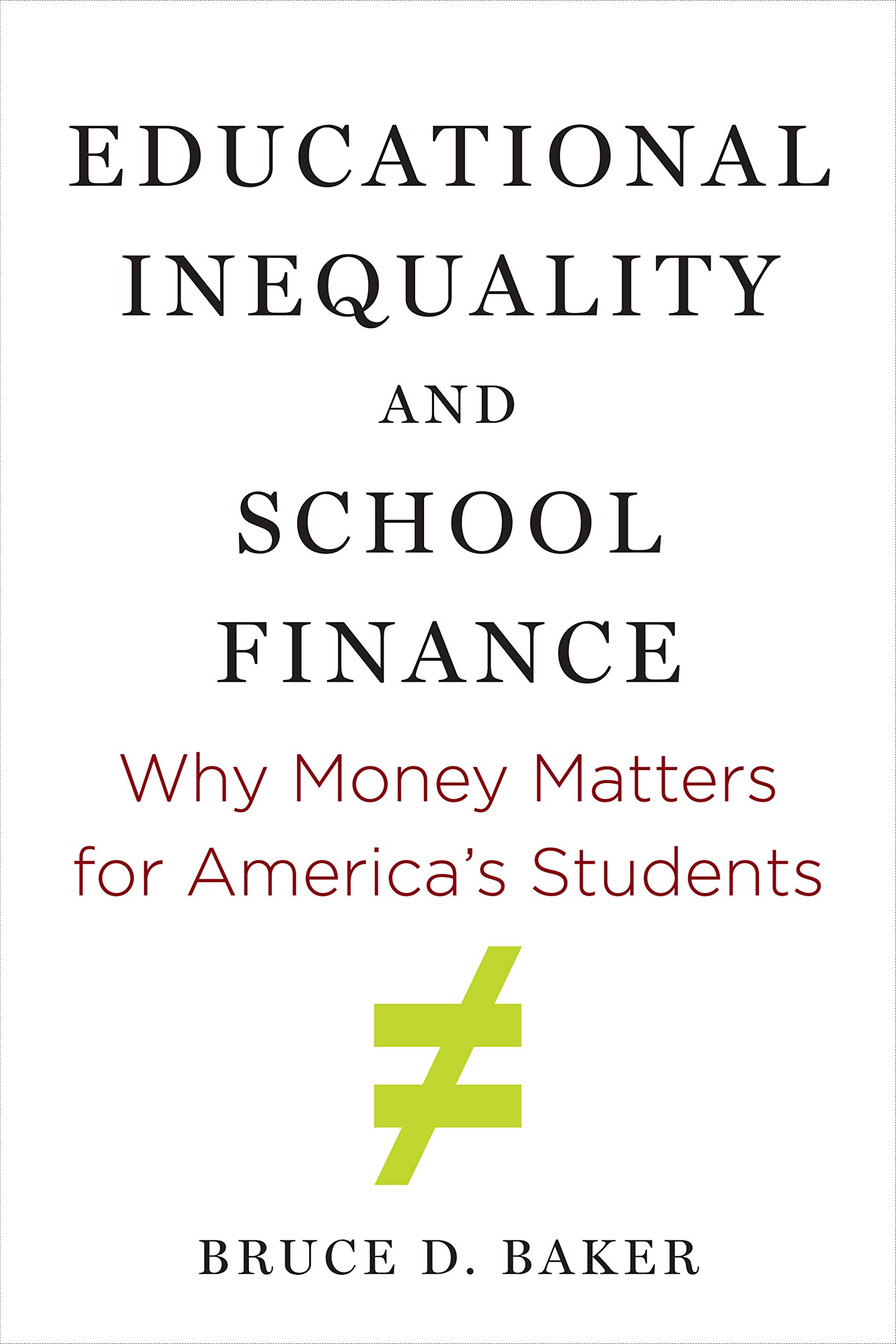 Educational Inequality and School Finance: Why Money Matters for America's Students