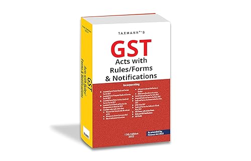 Taxmann's GST Acts with Rules/Forms &amp; Notifications – Covering Amended, Updated &amp; Annotated text of CGST/IGST/UGST Acts with GST Rules, GST Forms &amp; GST Notifications | [Finance Act 2023]