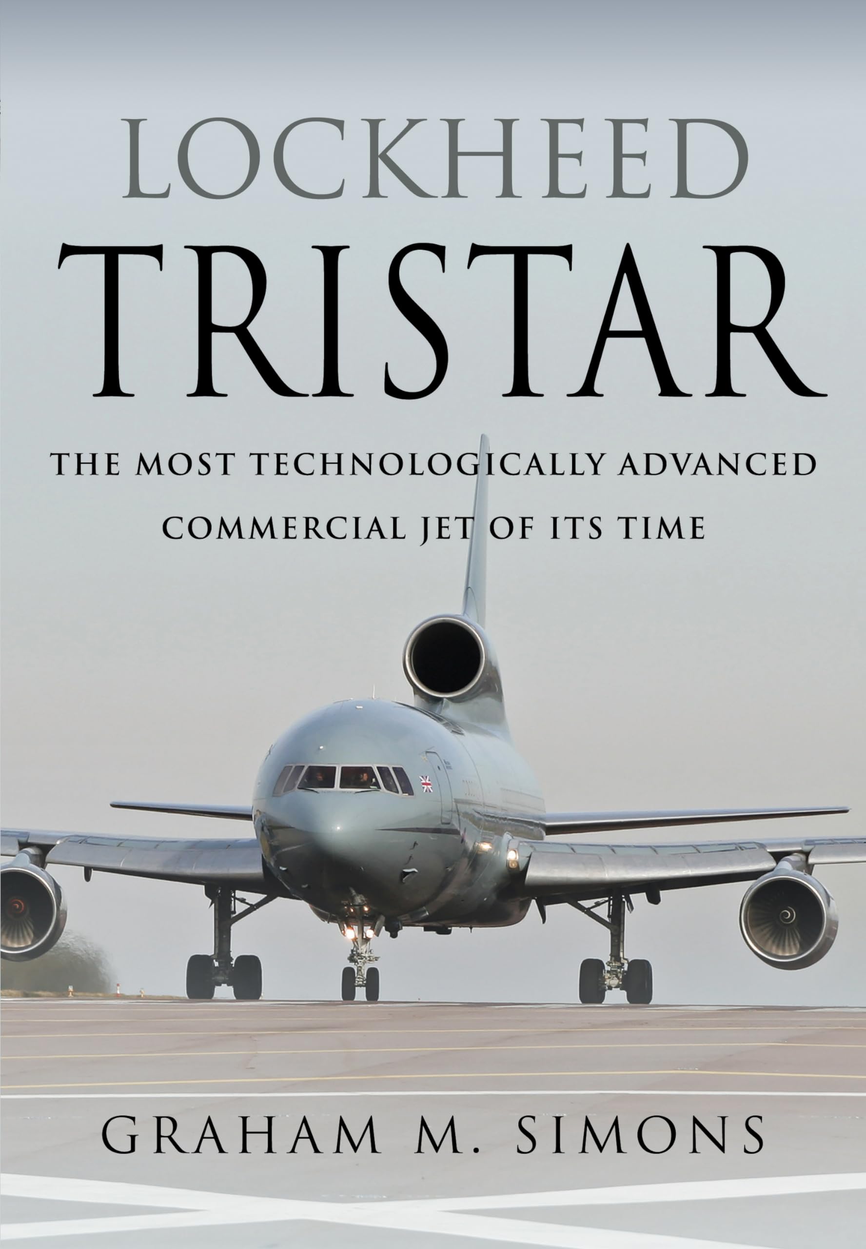 Lockheed TriStar: The Most Technologically Advanced Commercial Jet of Its T BOOK