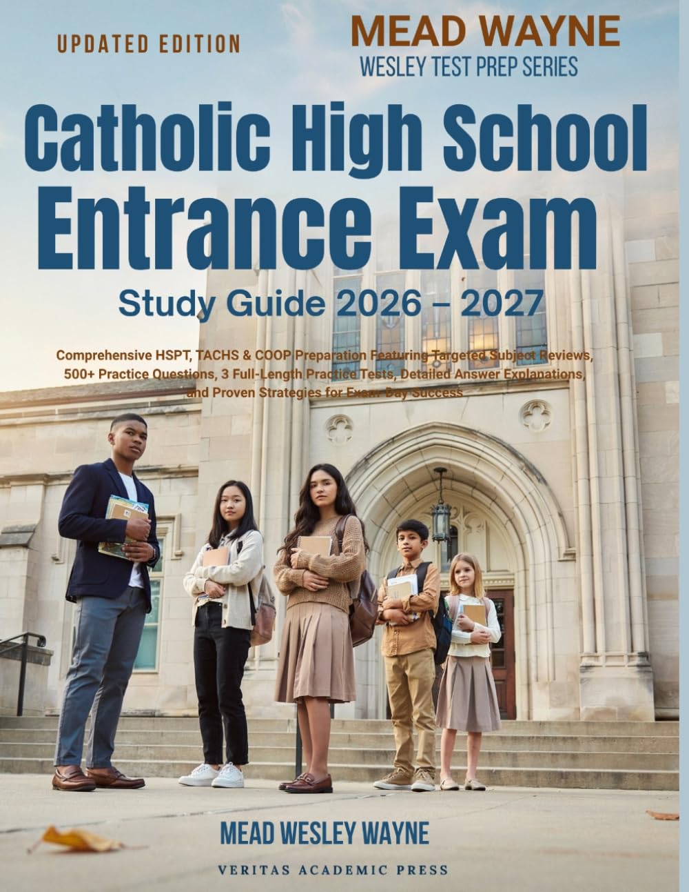 Catholic High School Entrance Exam Study Guide 2026–2027: Comprehensive HSPT, TACHS & COOP Preparation with Targeted Subject Reviews, 500+ Practice ... and Proven Strategies for Exam-Day